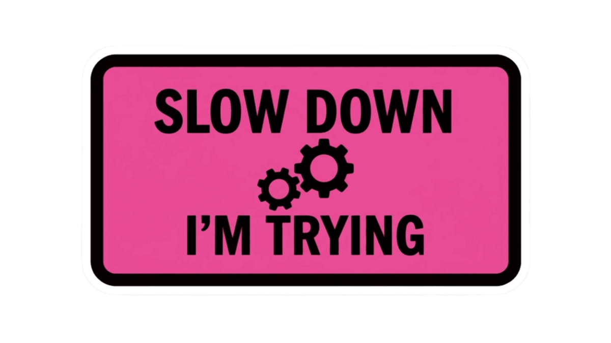 Free Slow Down, I’m Trying Bumper Sticker to Edit Online