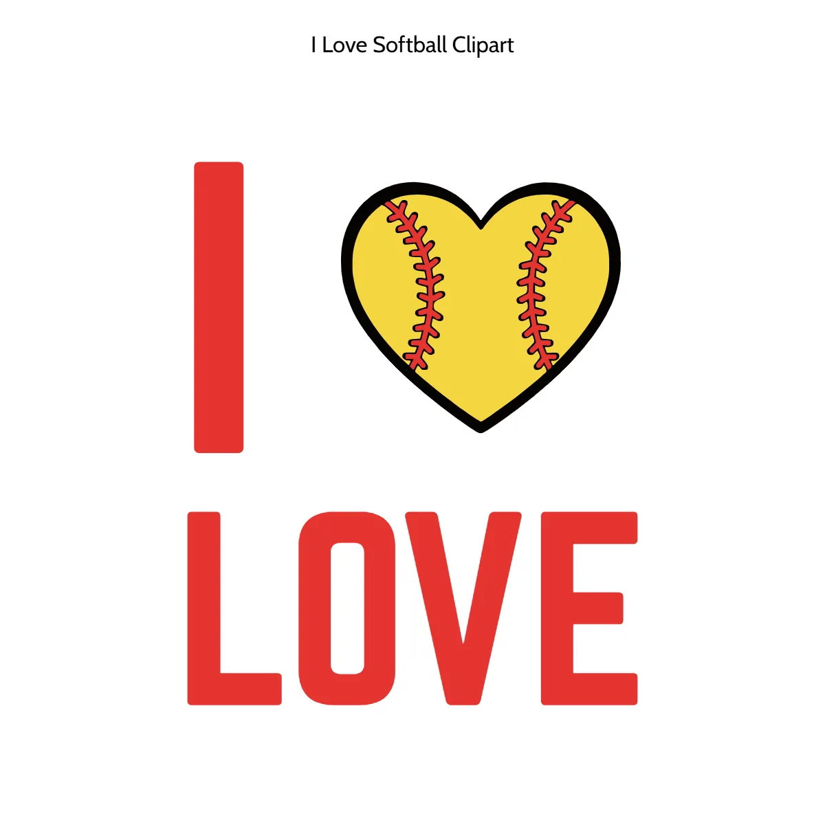 Free I Love Softball Clipart Template to Edit Online