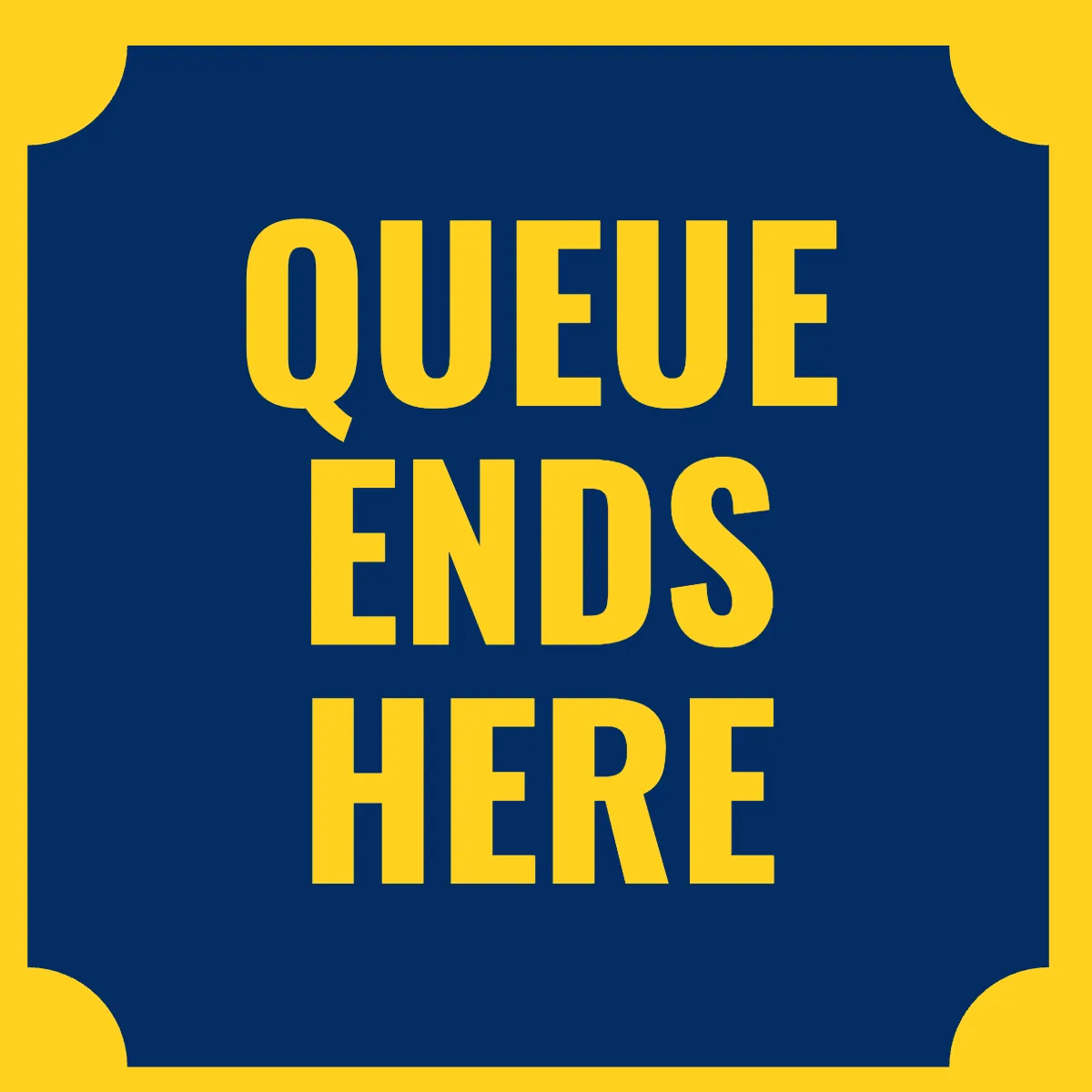 Free Queue Ends Here Restaurant Sign Template to Edit Online