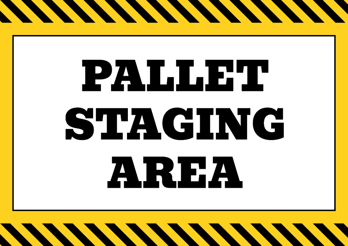 Free Pallet Staging Area Logistics And Transportation Sign Template to Edit Online