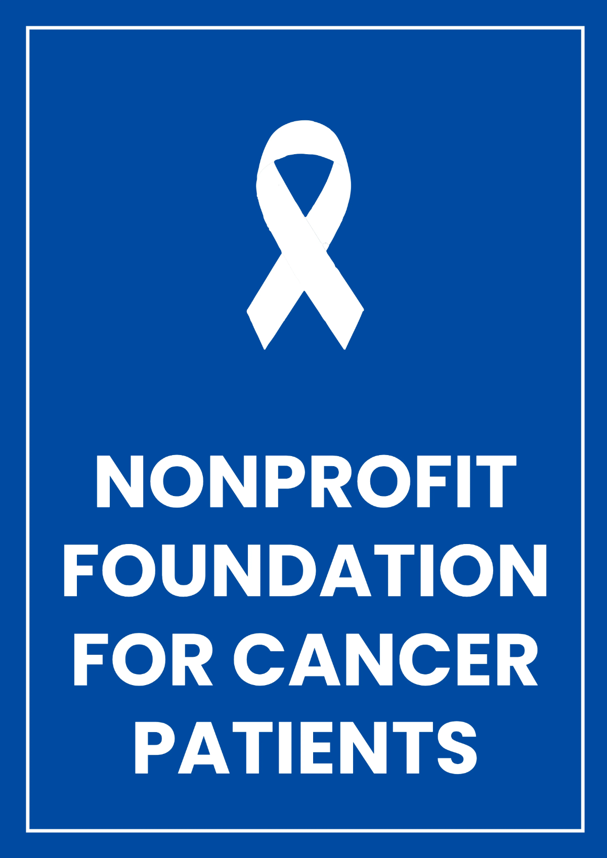Free Nonprofit Foundation For Cancer Sign Template to Edit Online