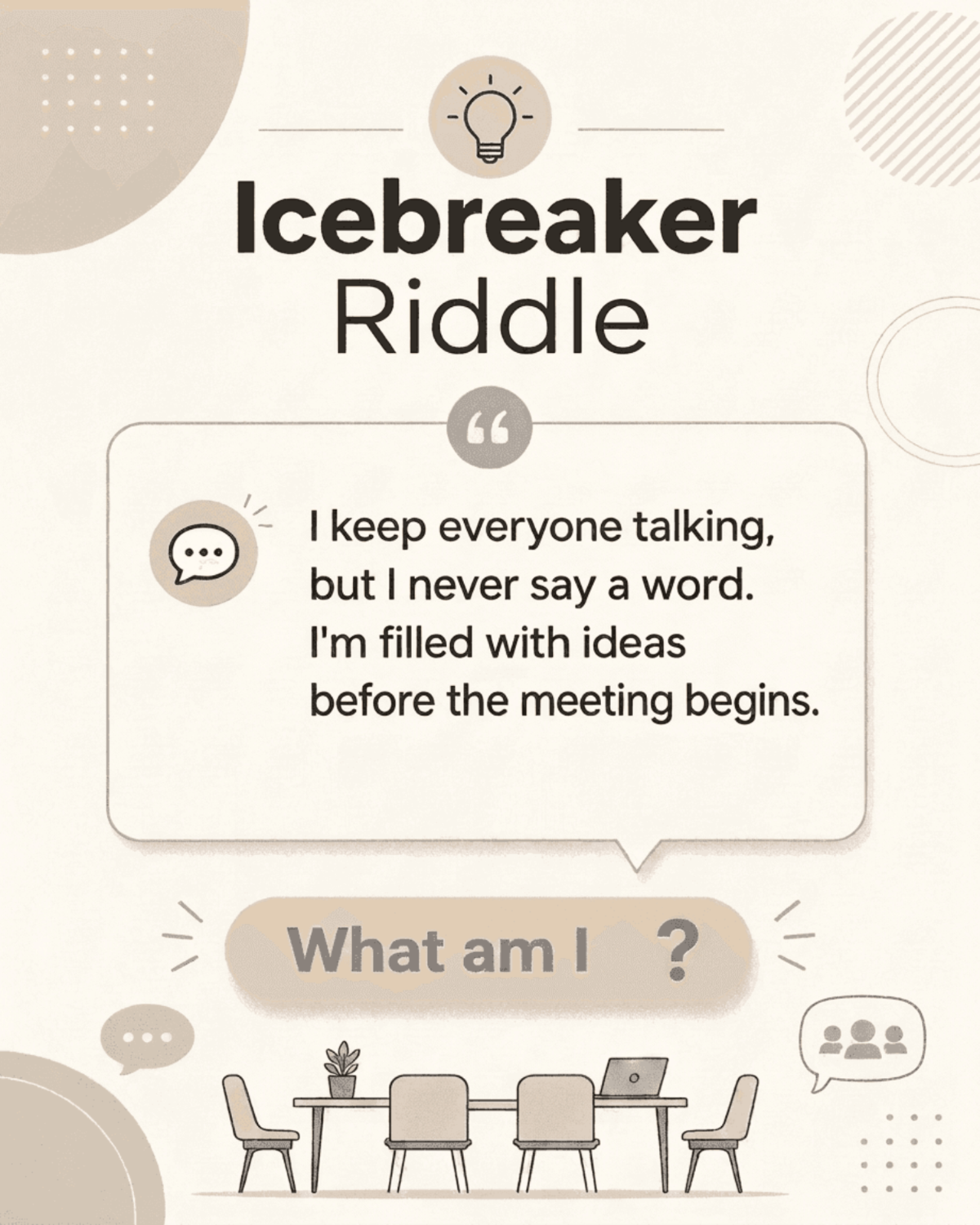 Meeting Icebreaker Riddle - AI Riddle Generator, Create Riddle Designs Online