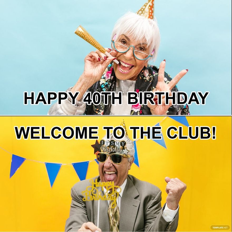 Free Funny Happy 40th Birthday Meme - Download in Illustrator, PSD, JPG, GIF, PNG