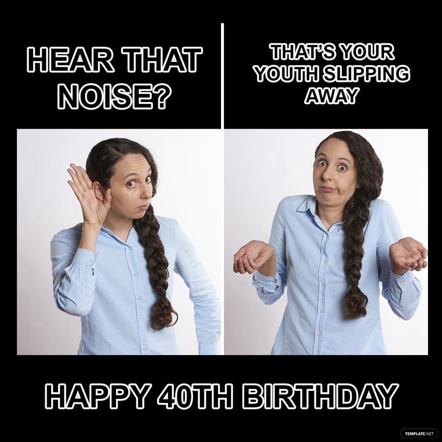 Free Happy 40th Birthday Meme For Her - Download in Illustrator, PSD, JPG, GIF, PNG