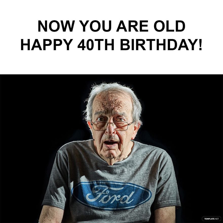 Free Happy 40th Birthday Meme For Him - Download in Illustrator, PSD, JPG, GIF, PNG