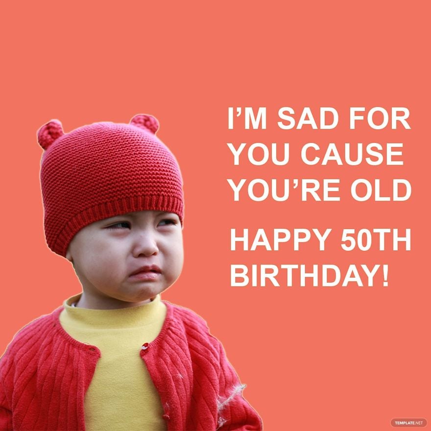 Free Happy 50th Birthday Meme Funny - Download in Illustrator, PSD, JPG, GIF, PNG