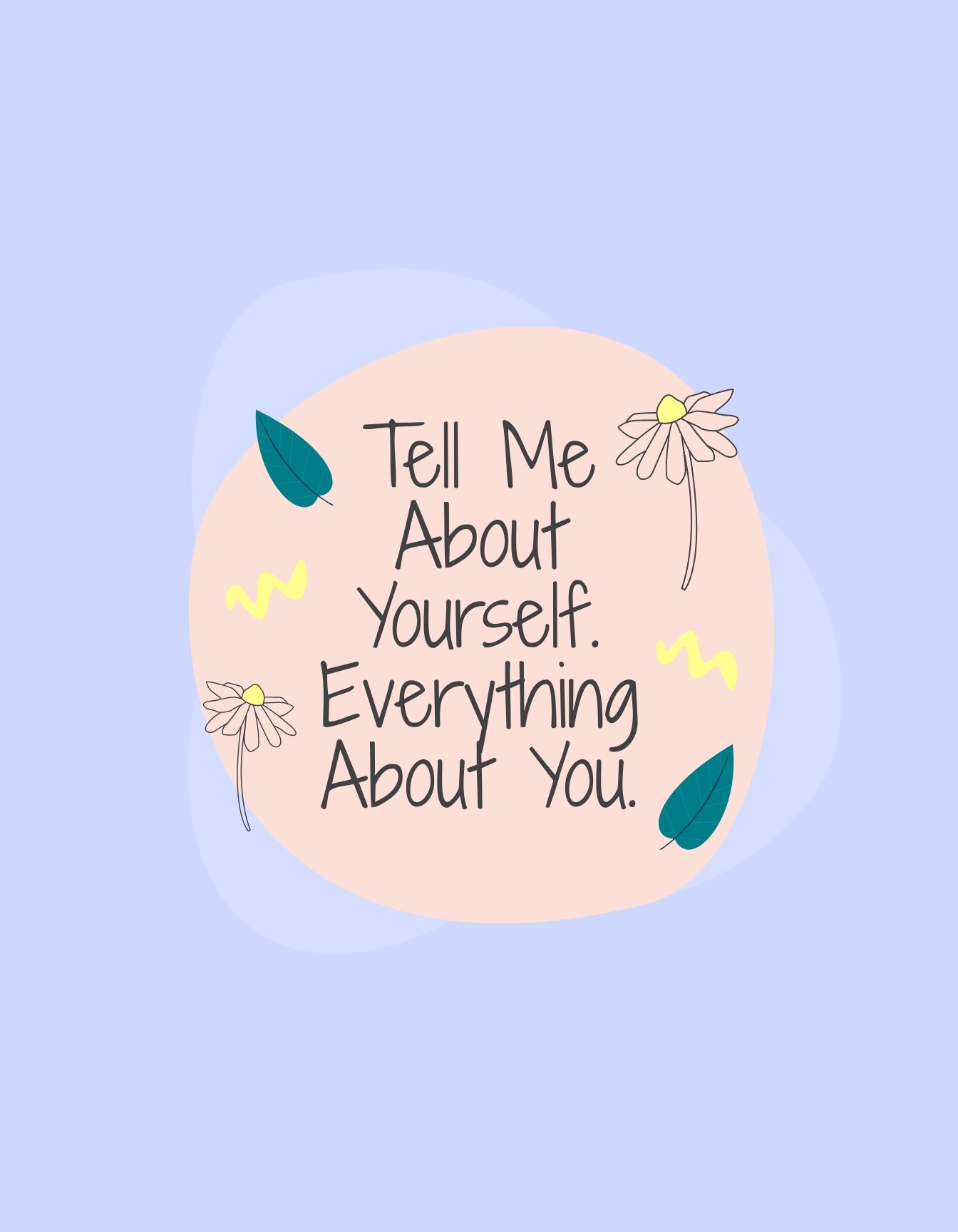 Tell Me About Yourself Tshirt Template