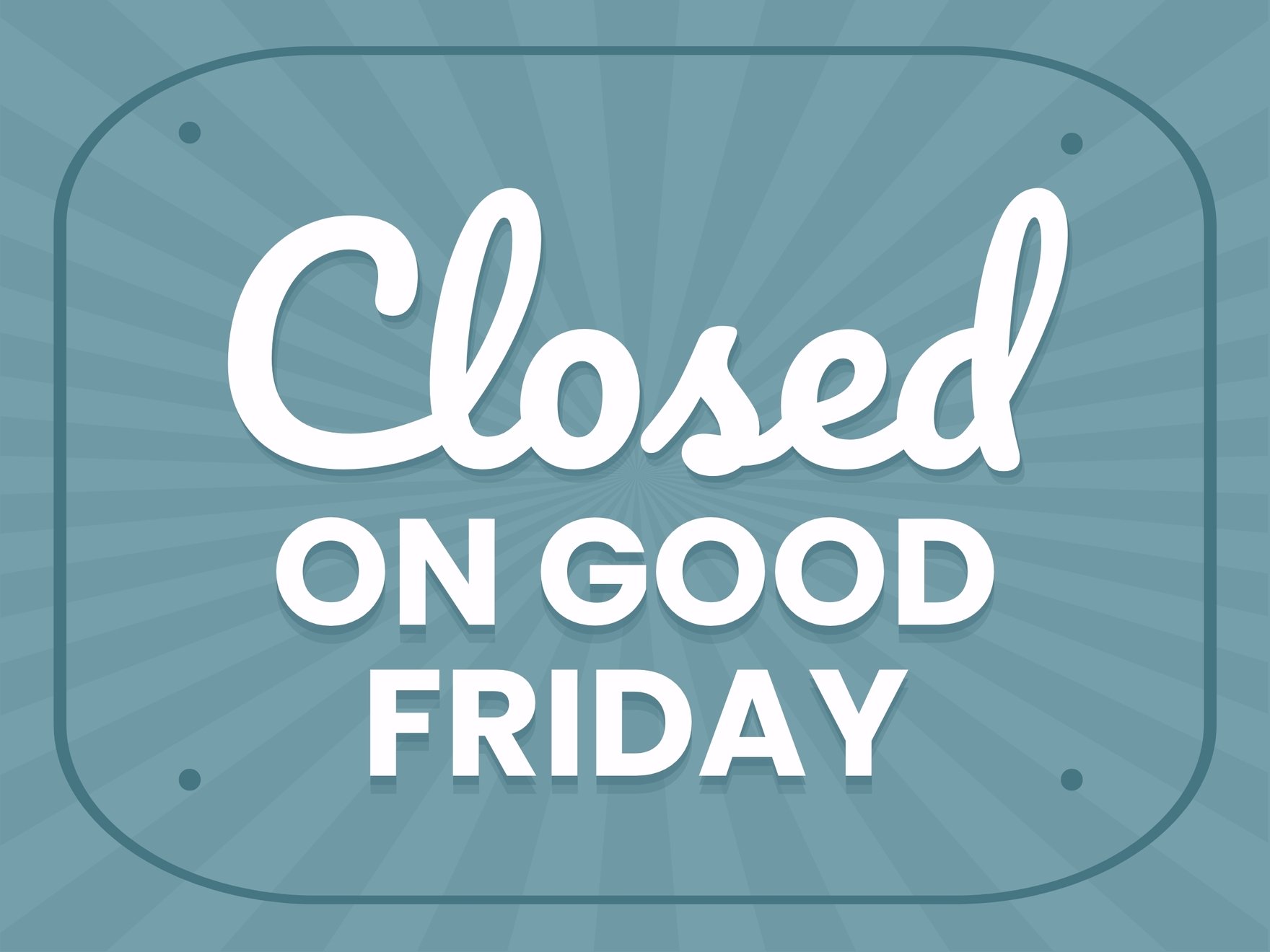 Closed On Good Friday Sign
