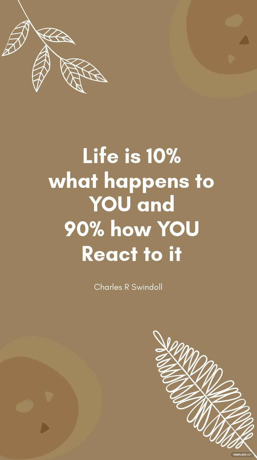 Free Charles R Swindoll - Life is 10% what happens to you and 90% how you react to it in JPG