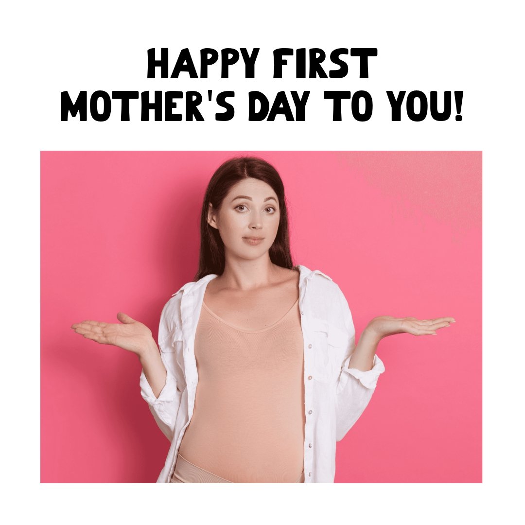 Free First Mothers Day Meme Template