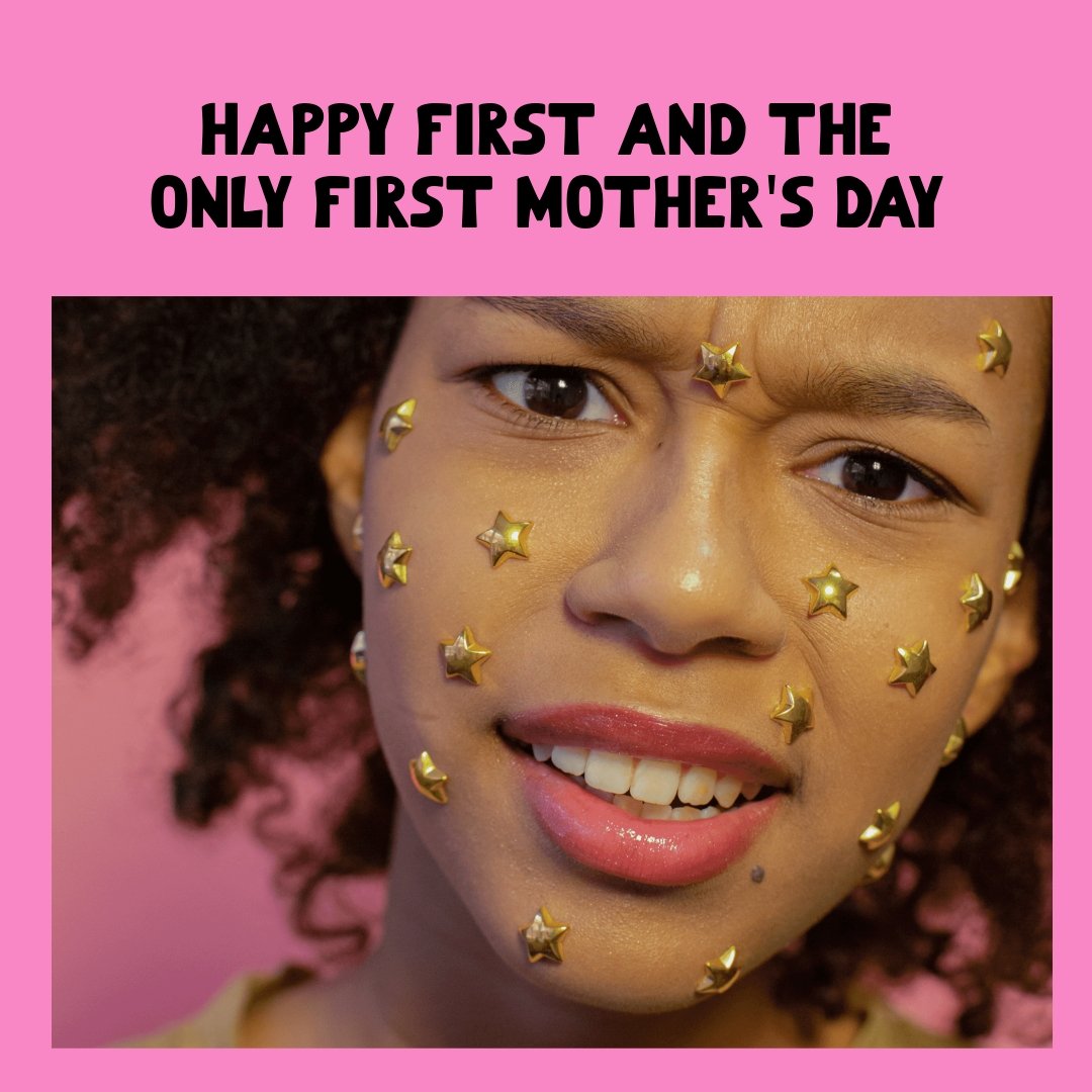 Free Happy First Mother's Day Meme Template