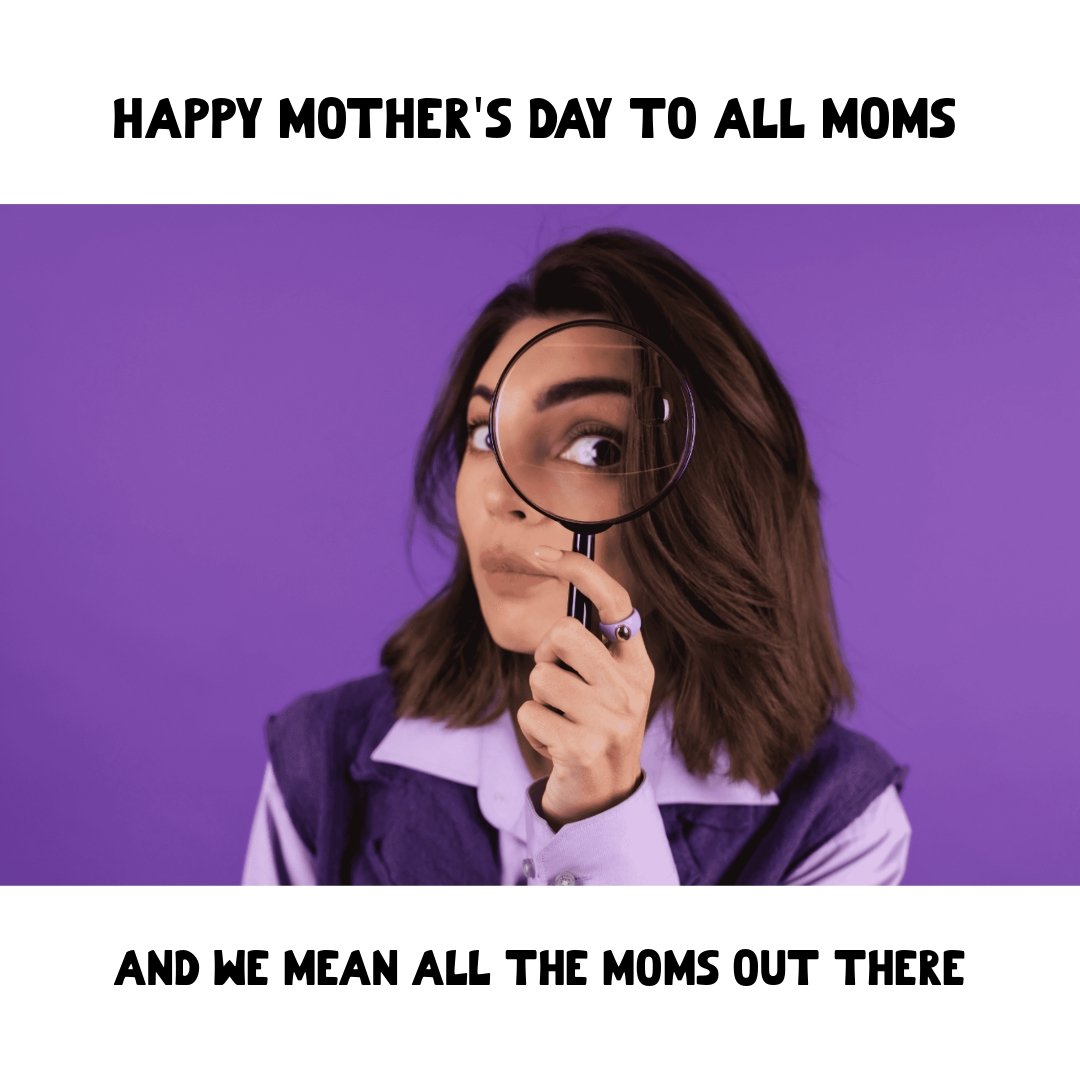 Mother's Day Meme For All Moms Template