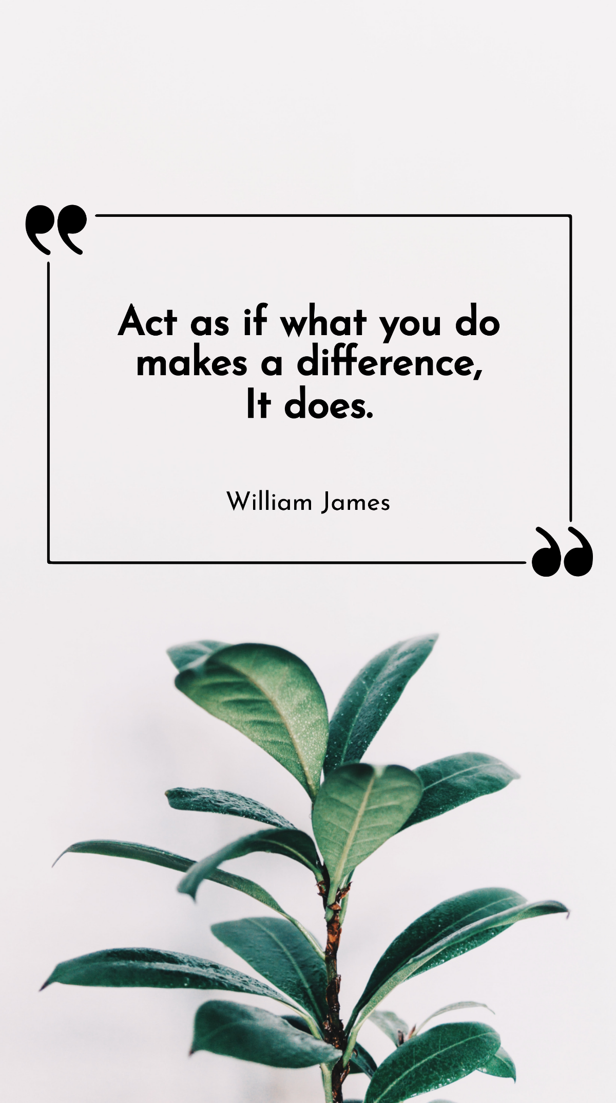 William James - Act as if what you do makes a difference, It does Template