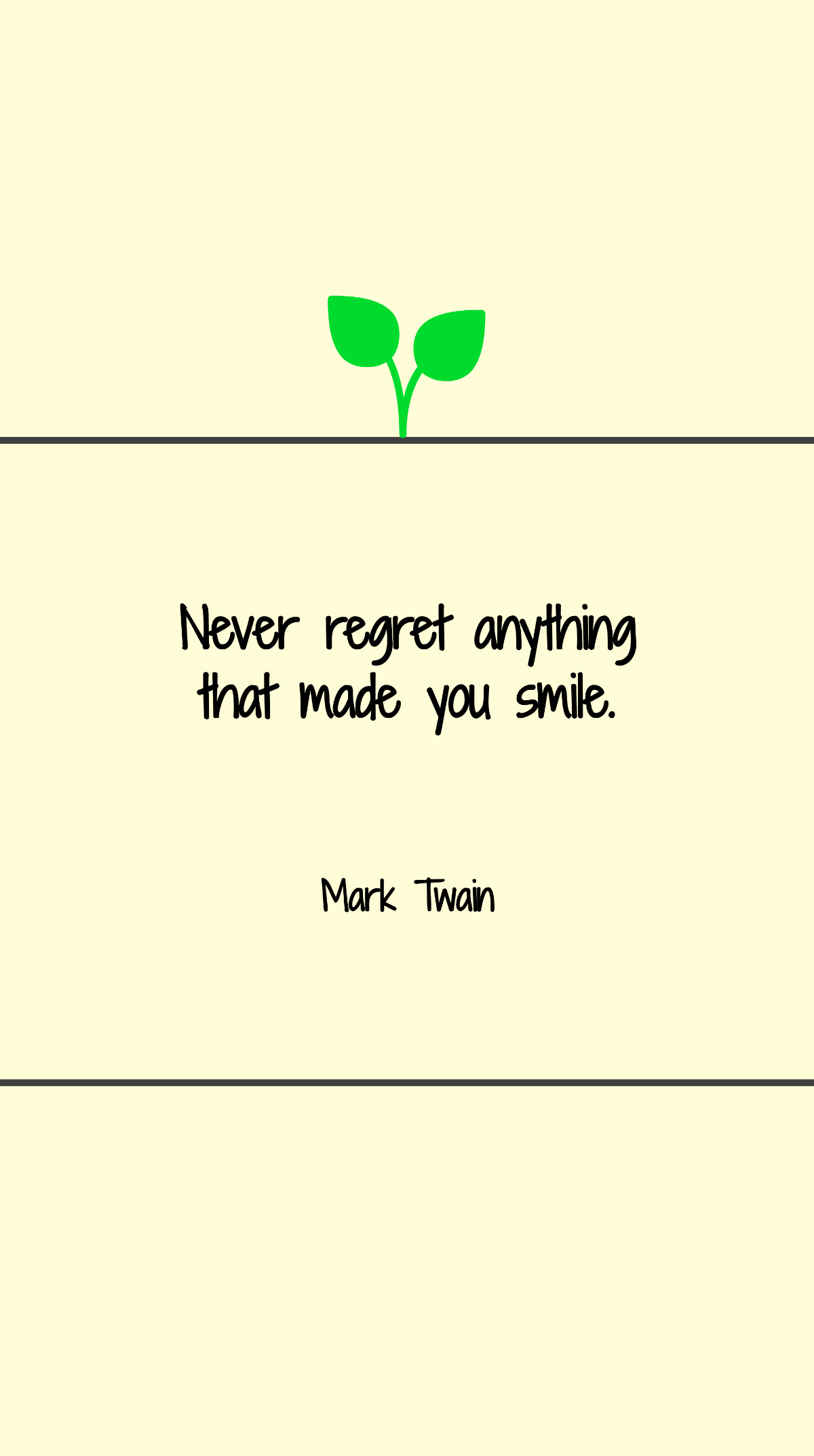 Mark Twain - Never regret anything that made you smile Template