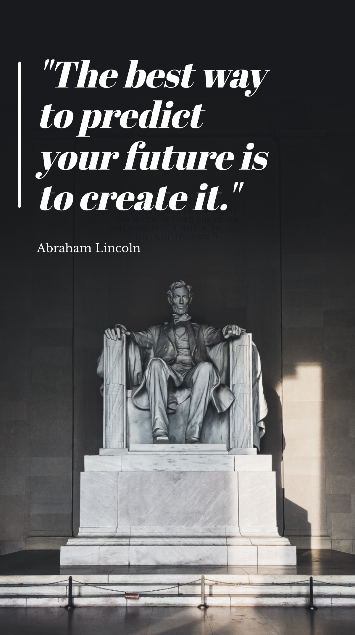 Abraham Lincoln - The best way to predict your future is to create it Template
