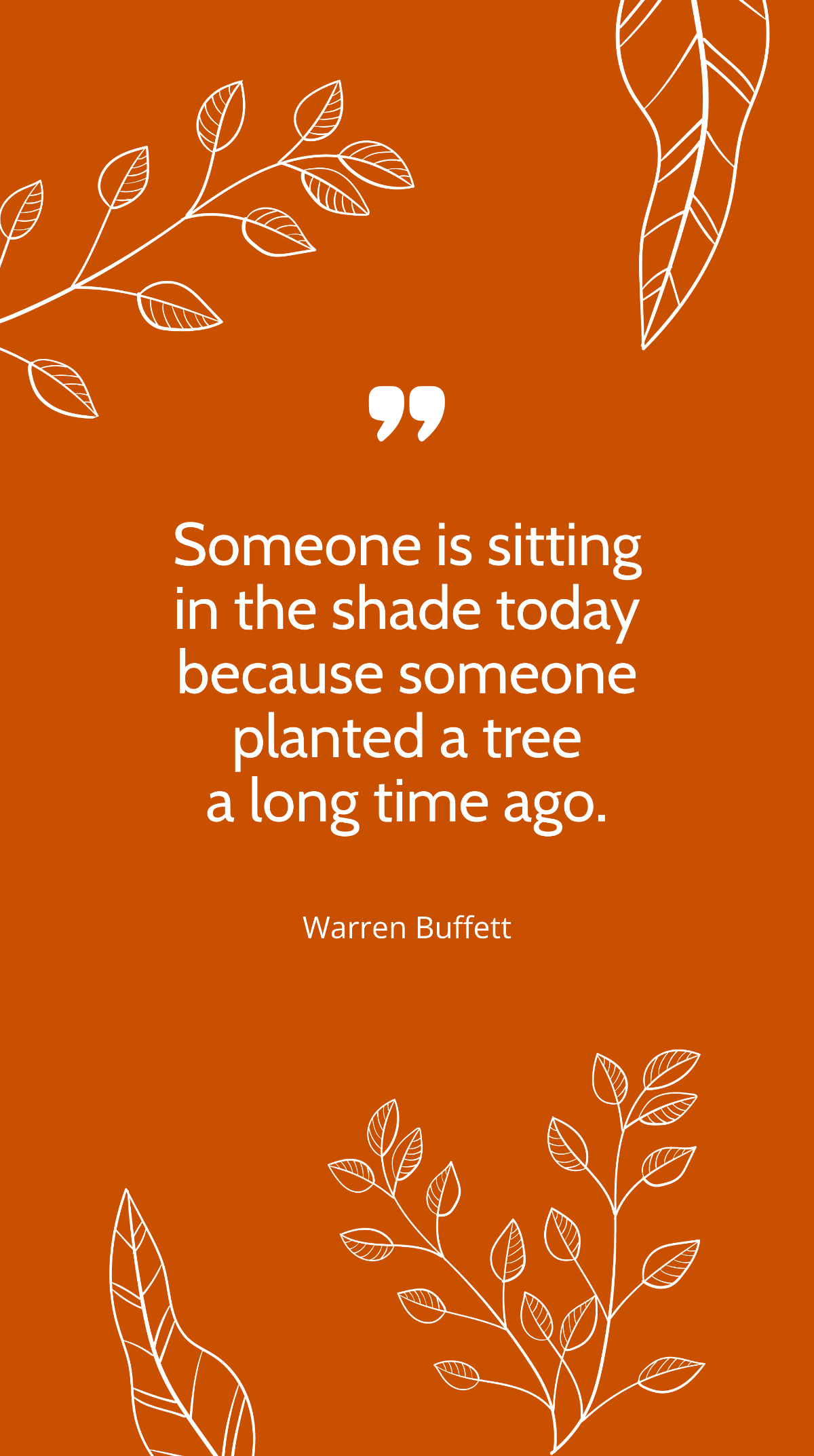 Warren Buffett - Someone is sitting in the shade today because someone planted a tree a long time ago Template
