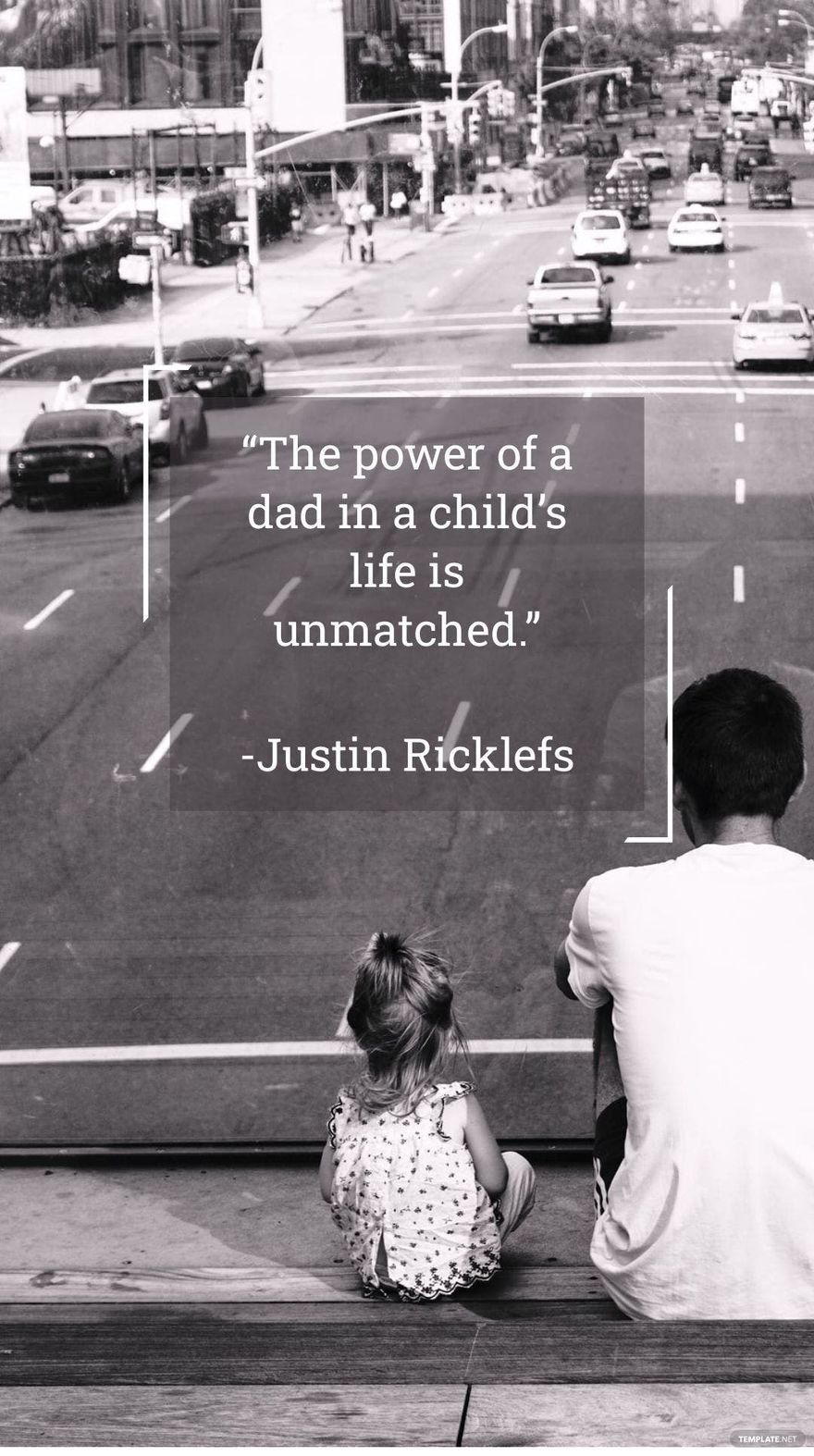 Free Justin Ricklefs - “The power of a dad in a child’s life is unmatched.” in JPG