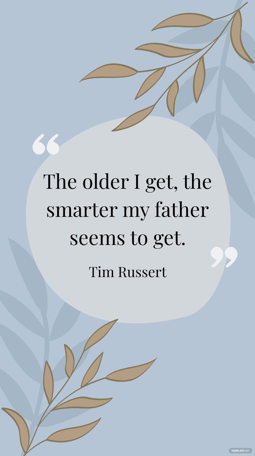 Free Tim Russert - “The older I get, the smarter my father seems to get.” in JPG