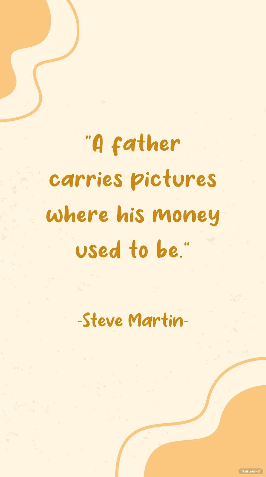 Free Steve Martin - A father carries pictures where his money used to be.