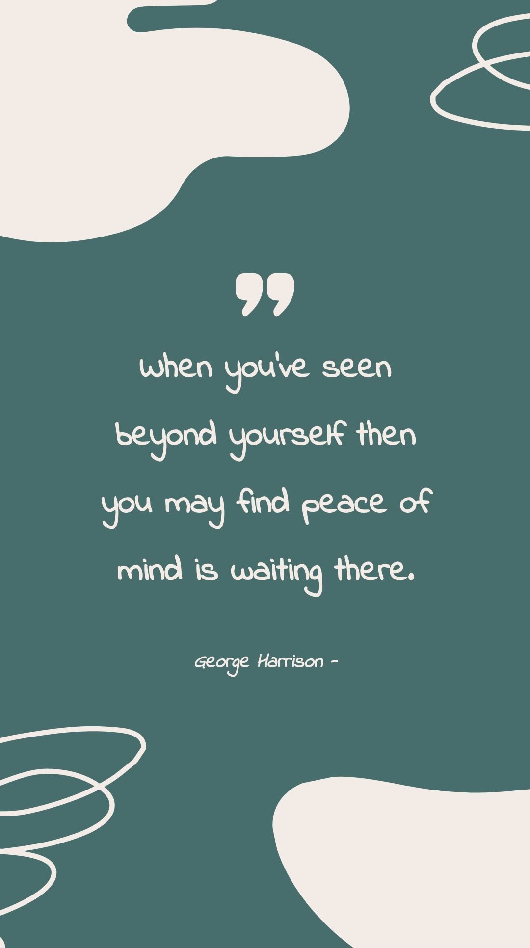 George Harrison - When you’ve seen beyond yourself then you may find peace of mind is waiting there.