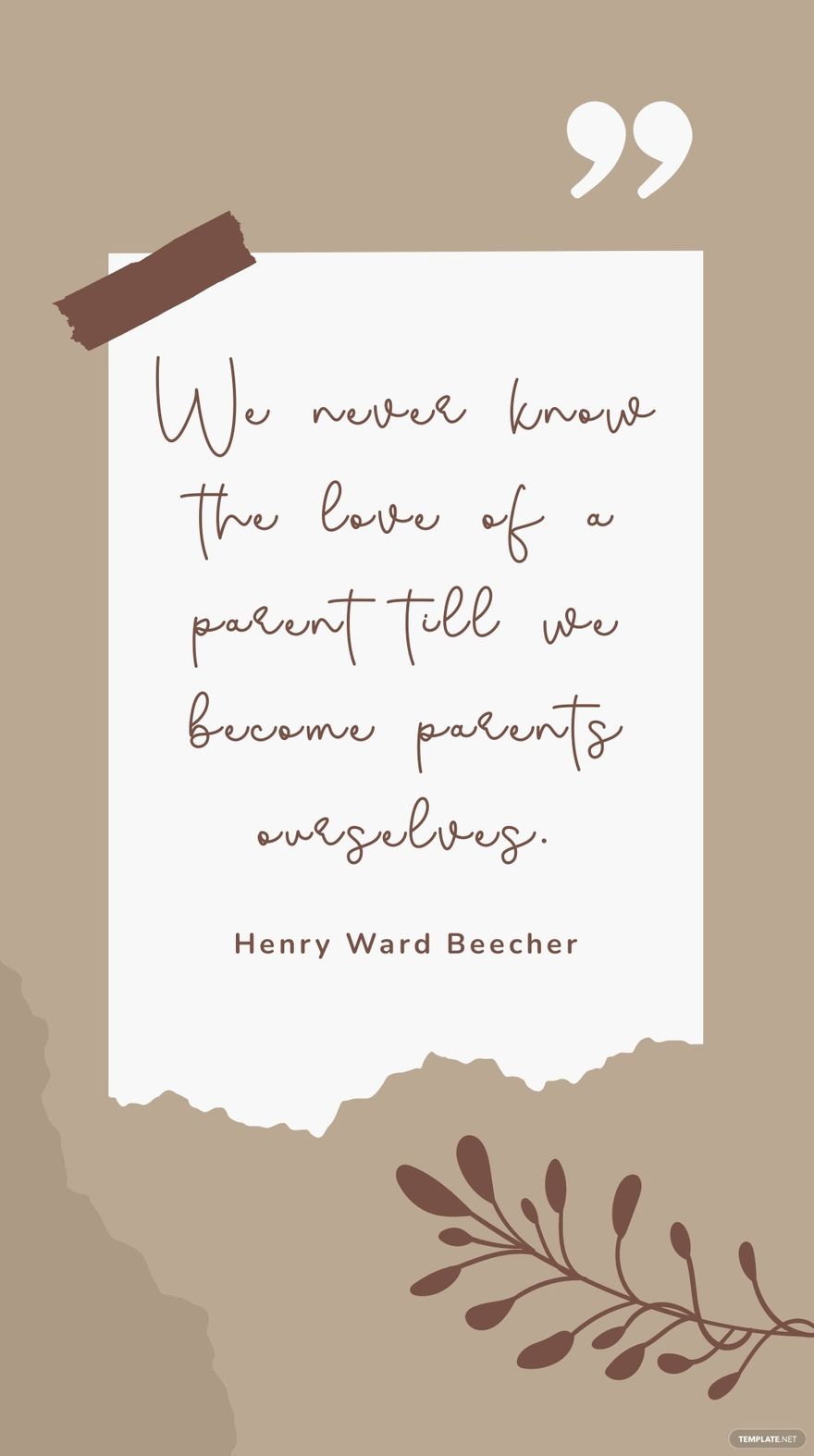 Free Henry Ward Beecher - We never know the love of a parent till we become parents ourselves. in JPG