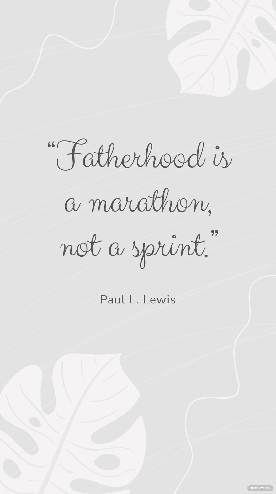 Paul L. Lewis - “Fatherhood is a marathon, not a sprint.”