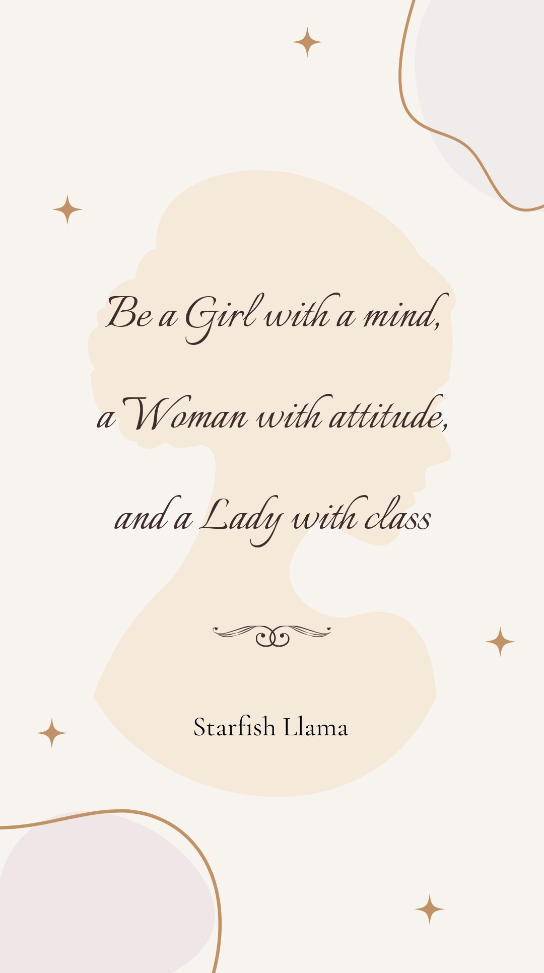 Starfish Llama - Be a Girl with a mind, a Woman with attitude, and a Lady with class