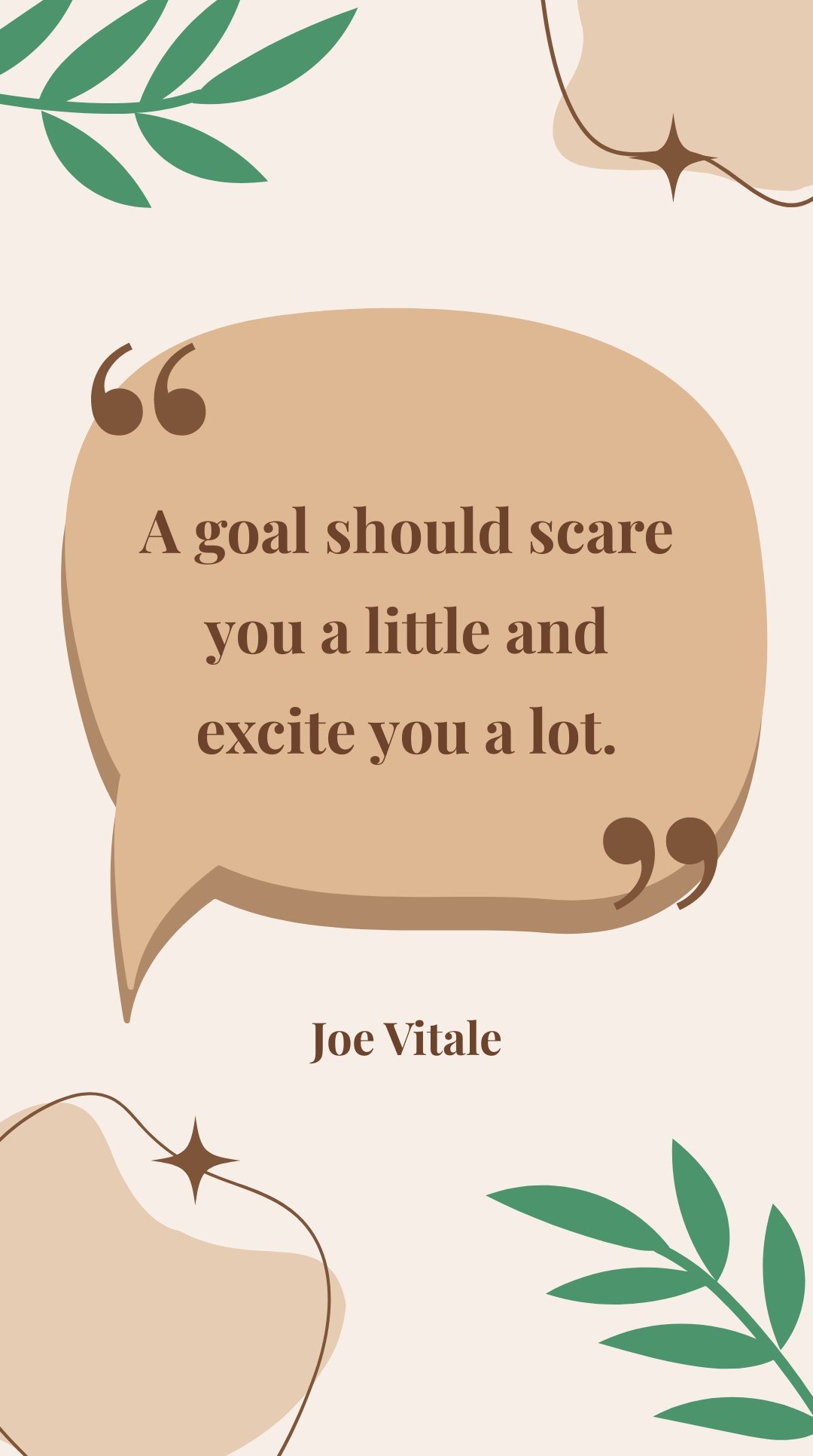 Joe Vitale - “A goal should scare you a little and excite you a lot."