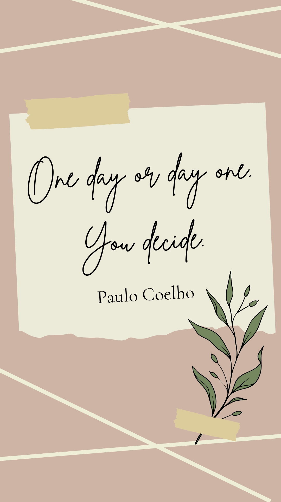 Paulo Coelho Inspirational Quote One Day Or Day One You Decide 