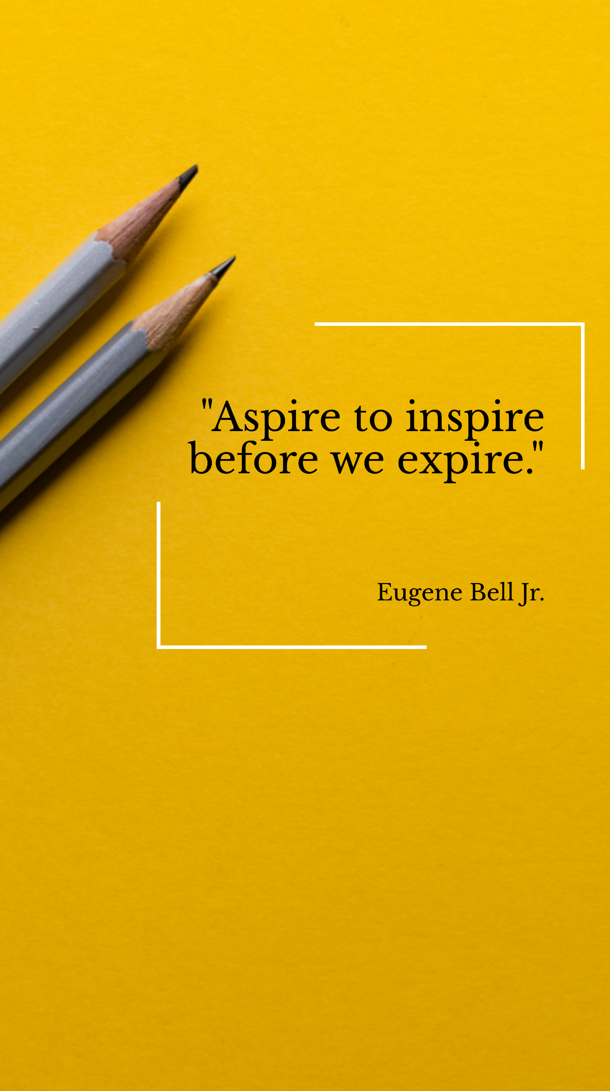 Eugene Bell Jr. - Aspire to inspire before we expire