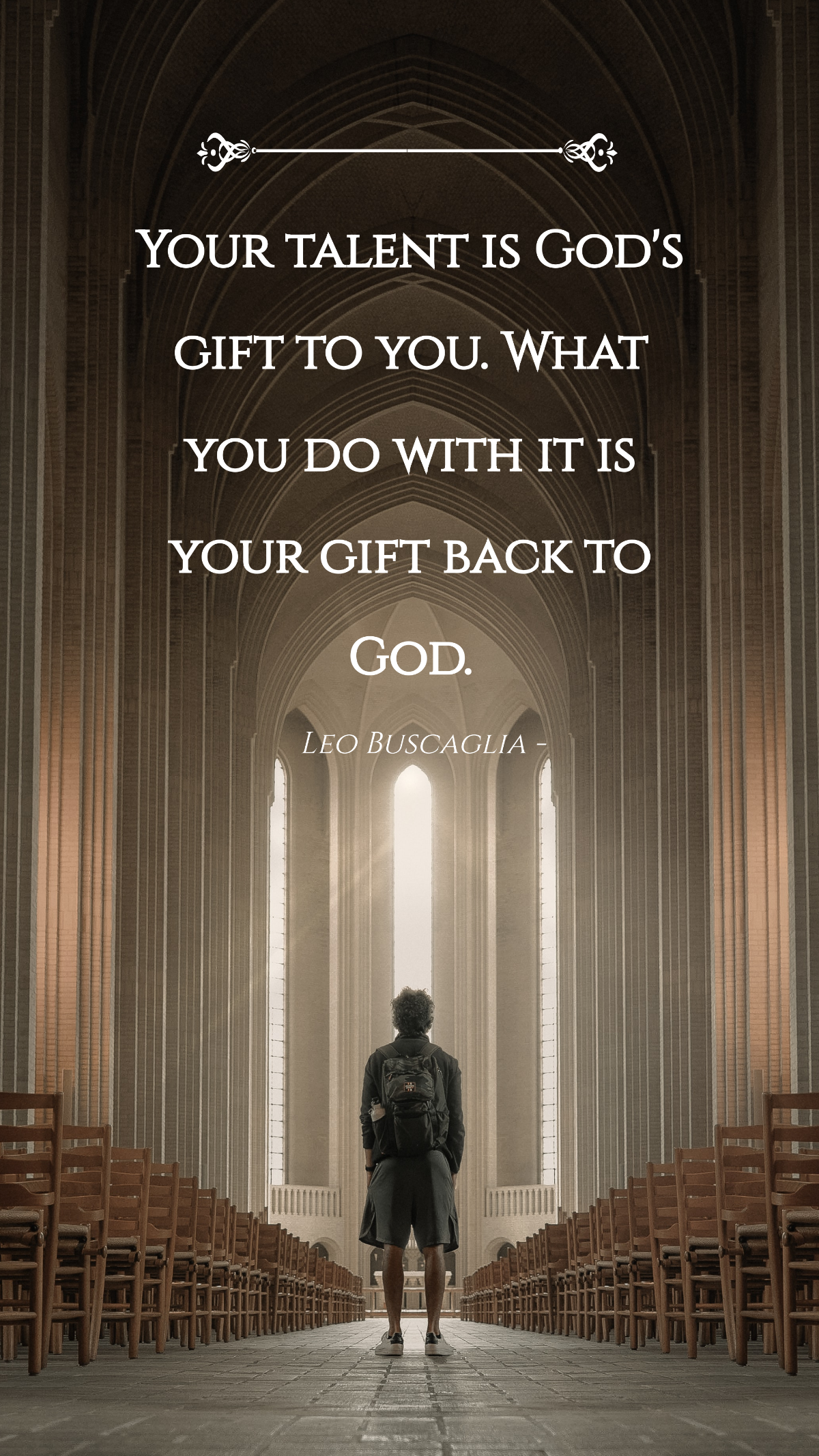 Leo Buscaglia - Your talent is God's gift to you. What you do with it is your gift back to God. Template