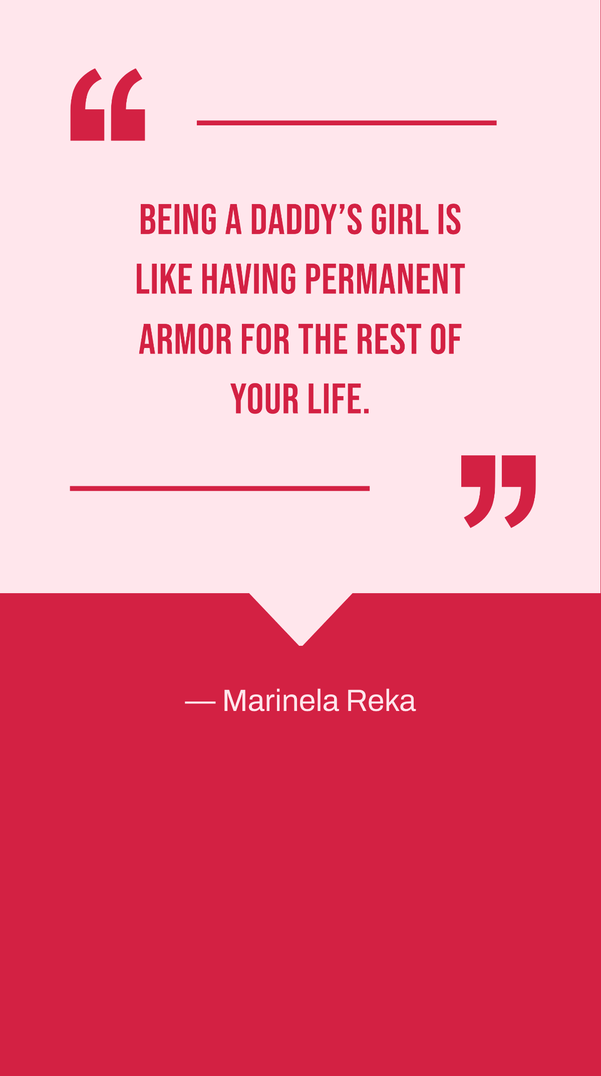 Marinela Reka - Being a daddy’s girl is like having permanent armor for the rest of your life. Template