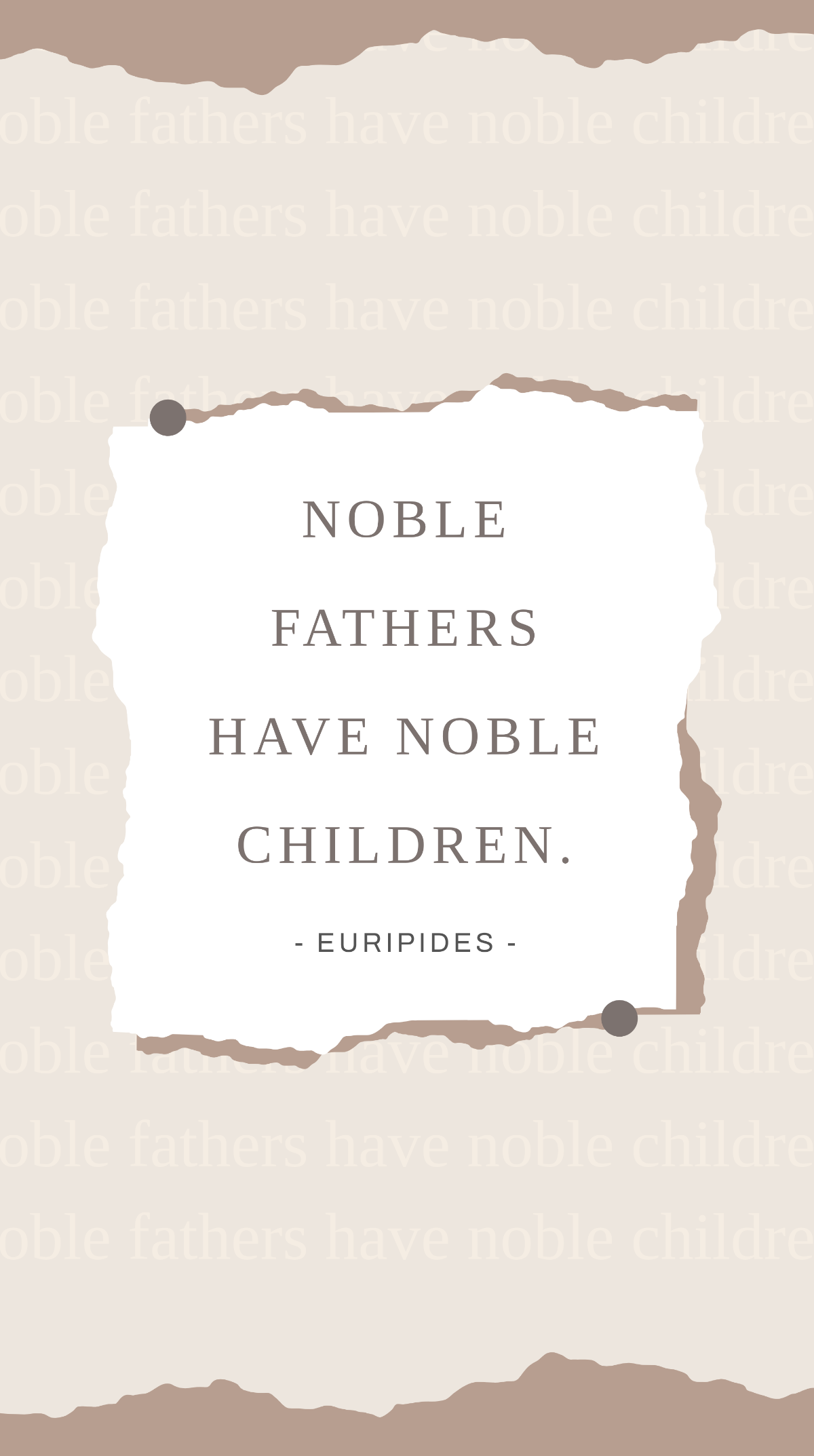Euripides - Noble fathers have noble children. Template