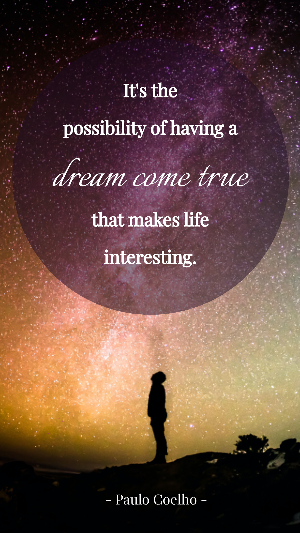 Paulo Coelho - It's the possibility of having a dream come true that makes life interesting. Template