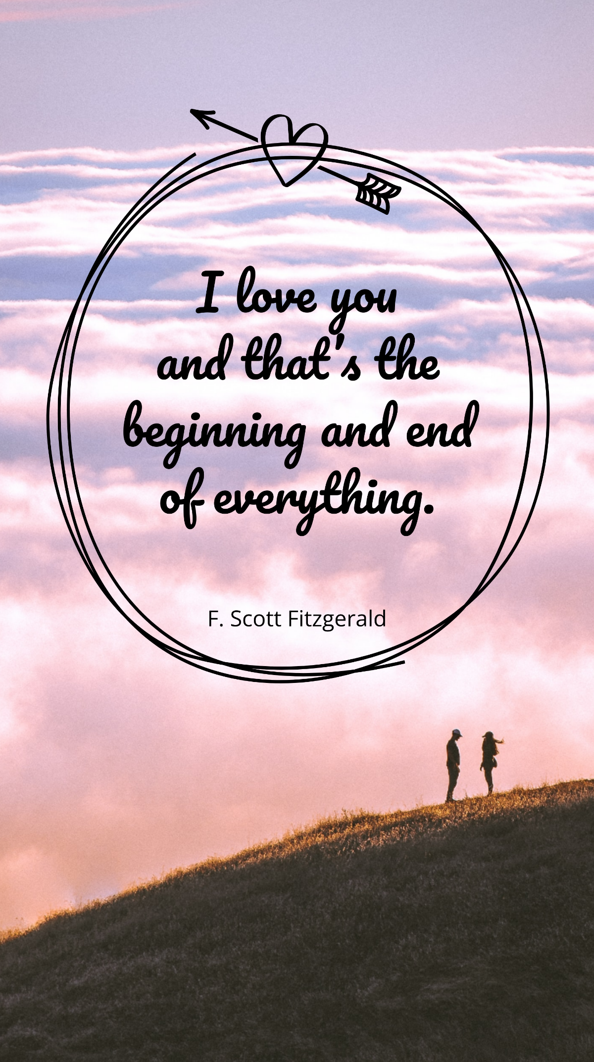 F. Scott Fitzgerald - “I love you and that’s the beginning and end of everything.” Template