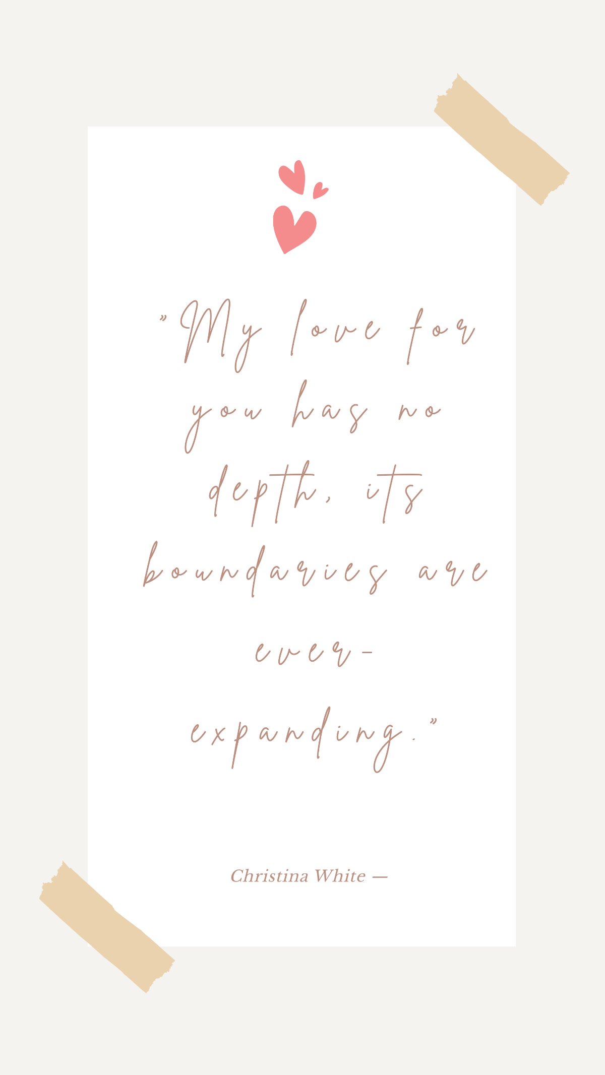 Christina White — “My love for you has no depth, its boundaries are ever-expanding.” Template