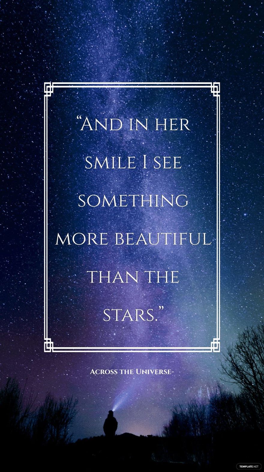 Across the Universe — “And in her smile I see something more beautiful than the stars.”