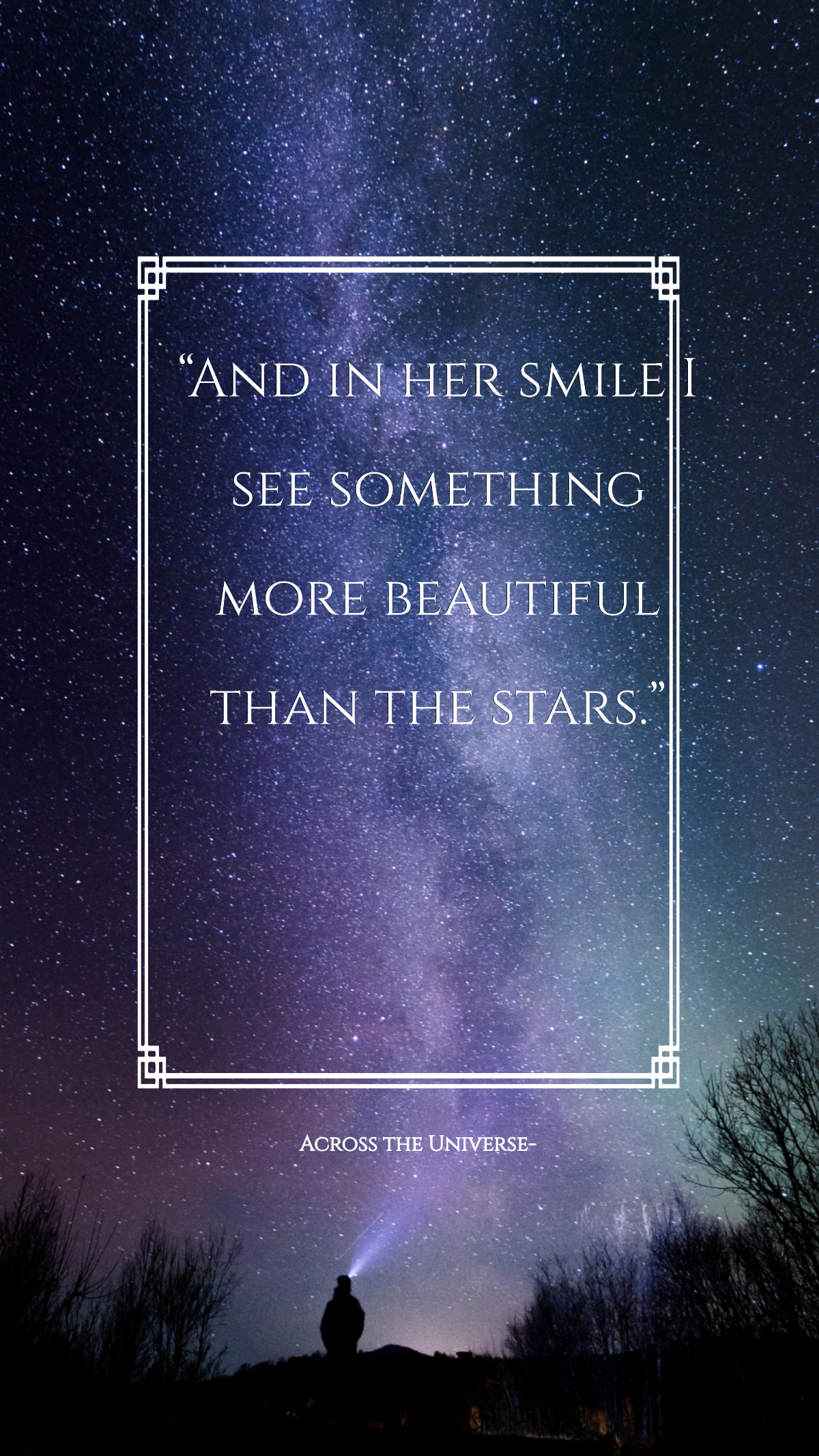 Across the Universe — “And in her smile I see something more beautiful than the stars.” Template