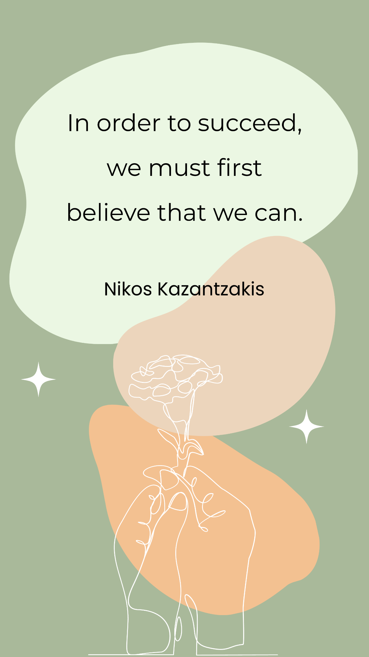 Nikos Kazantzakis - In order to succeed, we must first believe that we can. Template