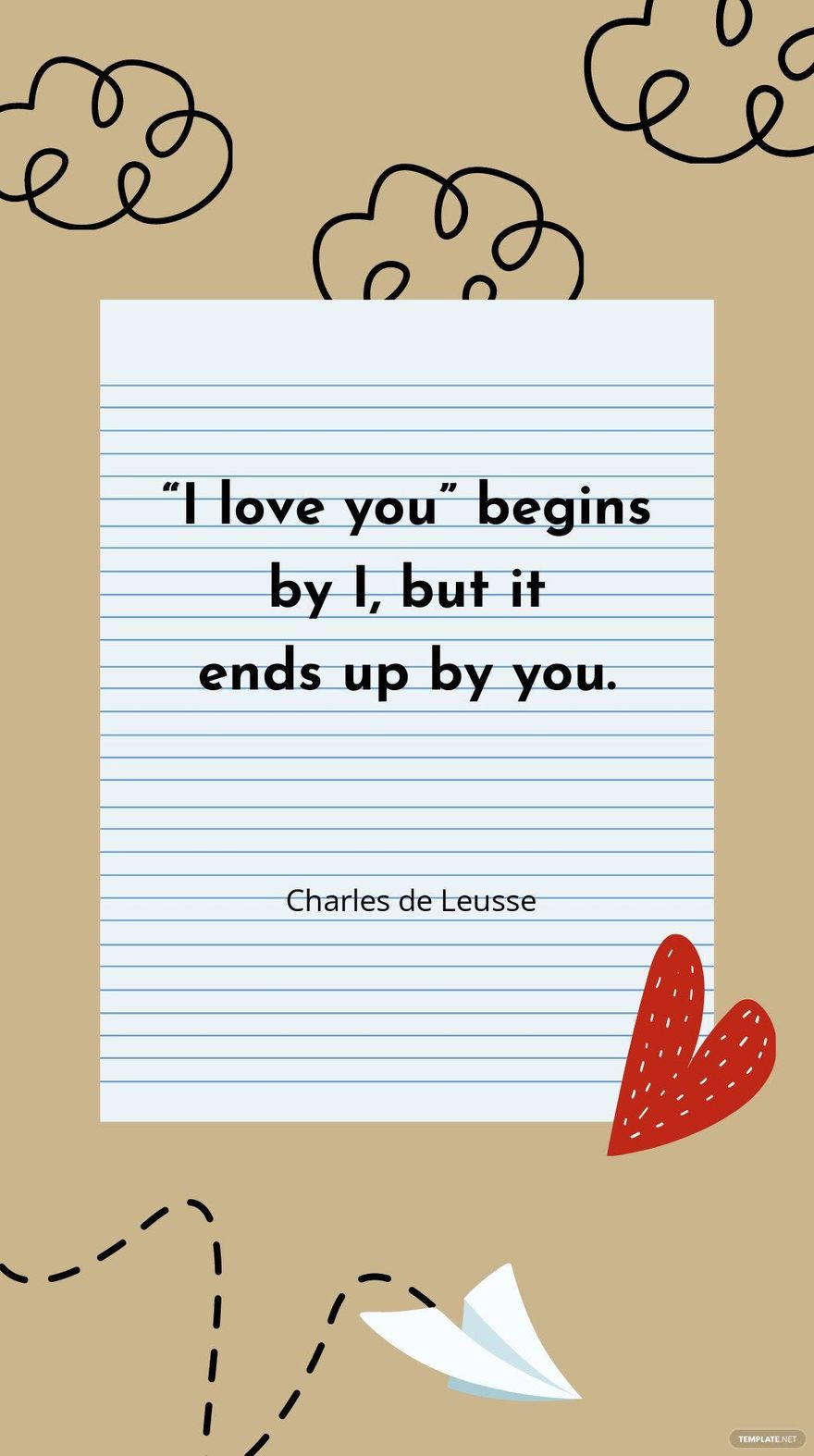 Charles de Leusse - “I love you” begins by I, but it ends up by you.