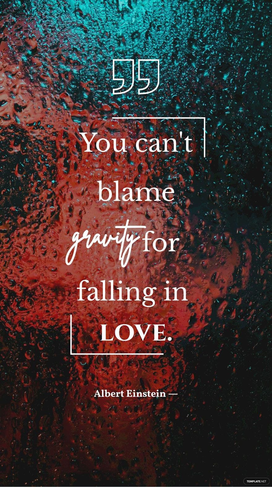 Albert Einstein — You can't blame gravity for falling in love. in JPG - Download | Template.net