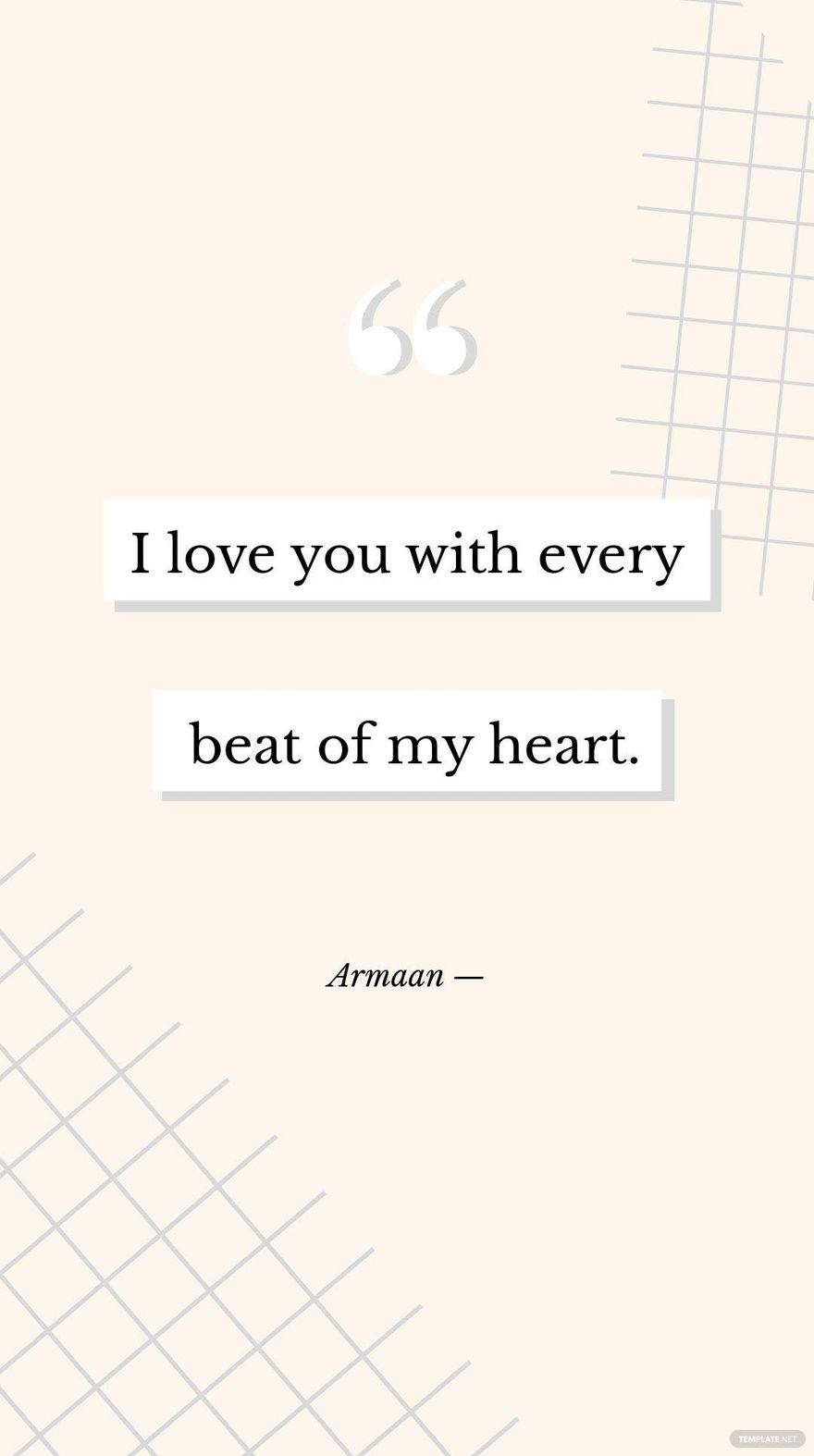 Armaan — “I love you with every beat of my heart.”