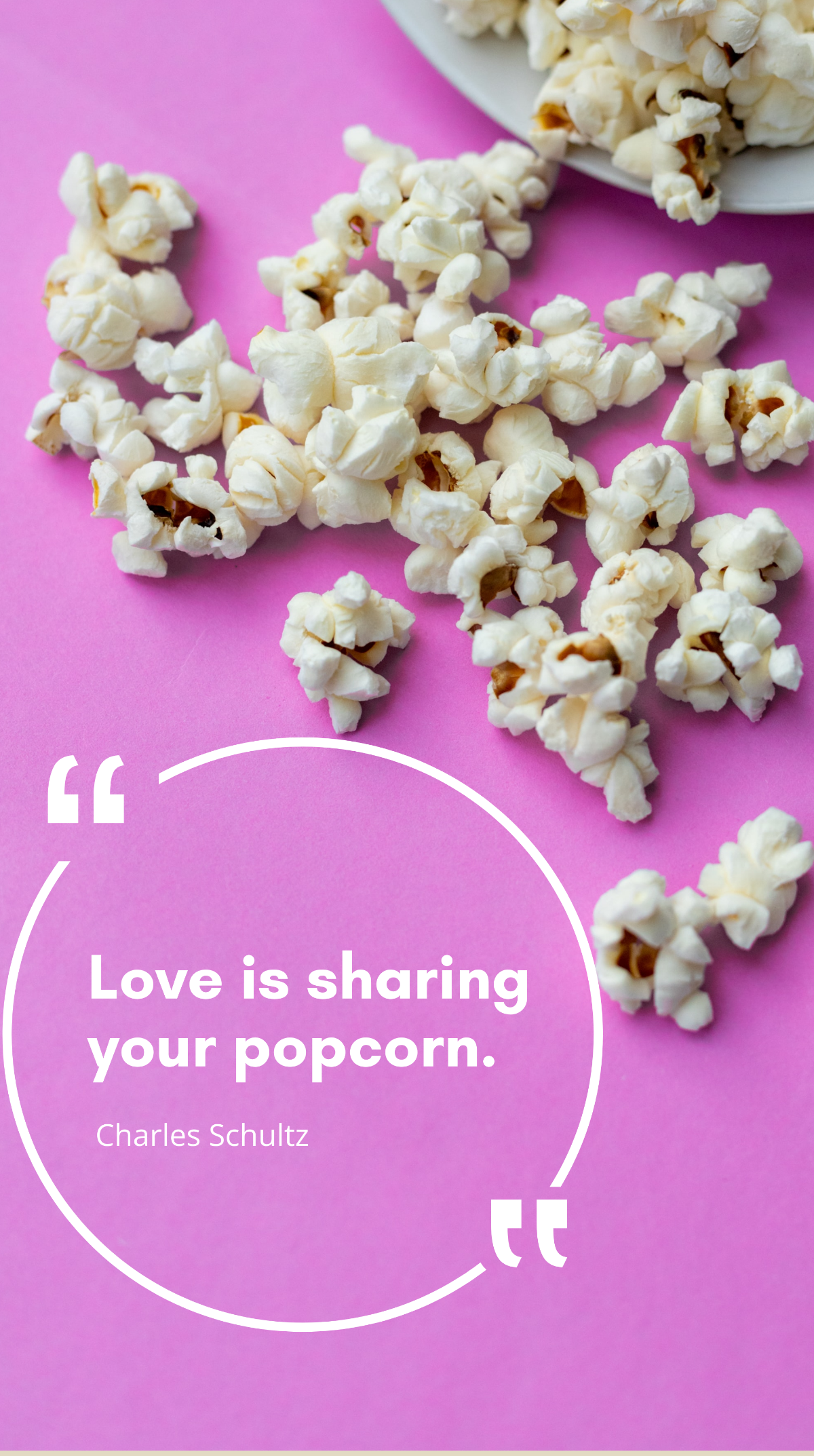 Charles Schultz - “Love is sharing your popcorn.” Template