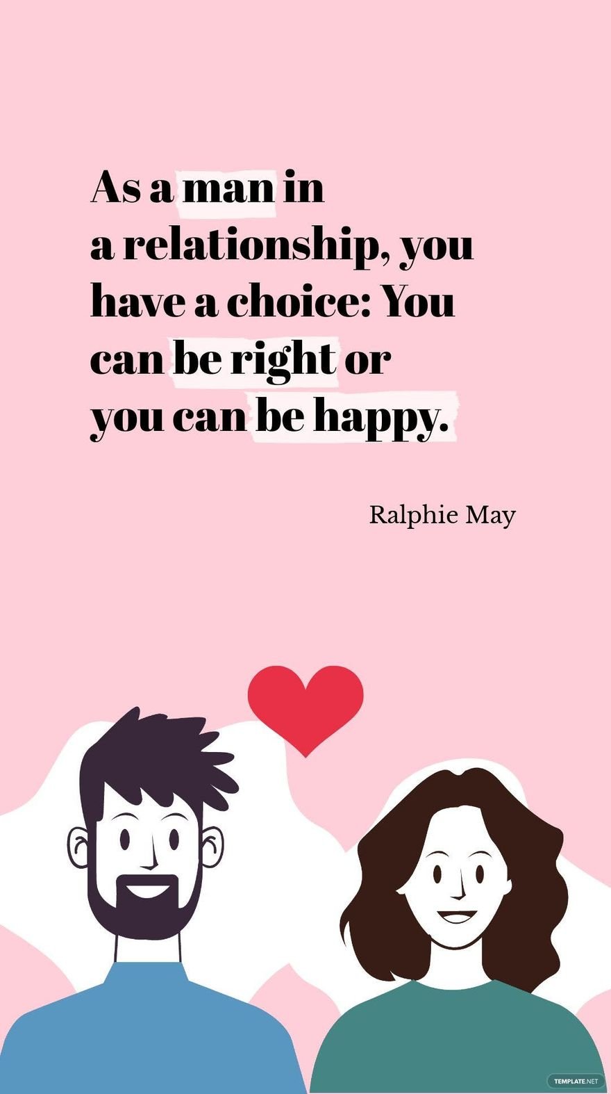 Ralphie May - “As a man in a relationship, you have a choice: You can be right or you can be happy.”