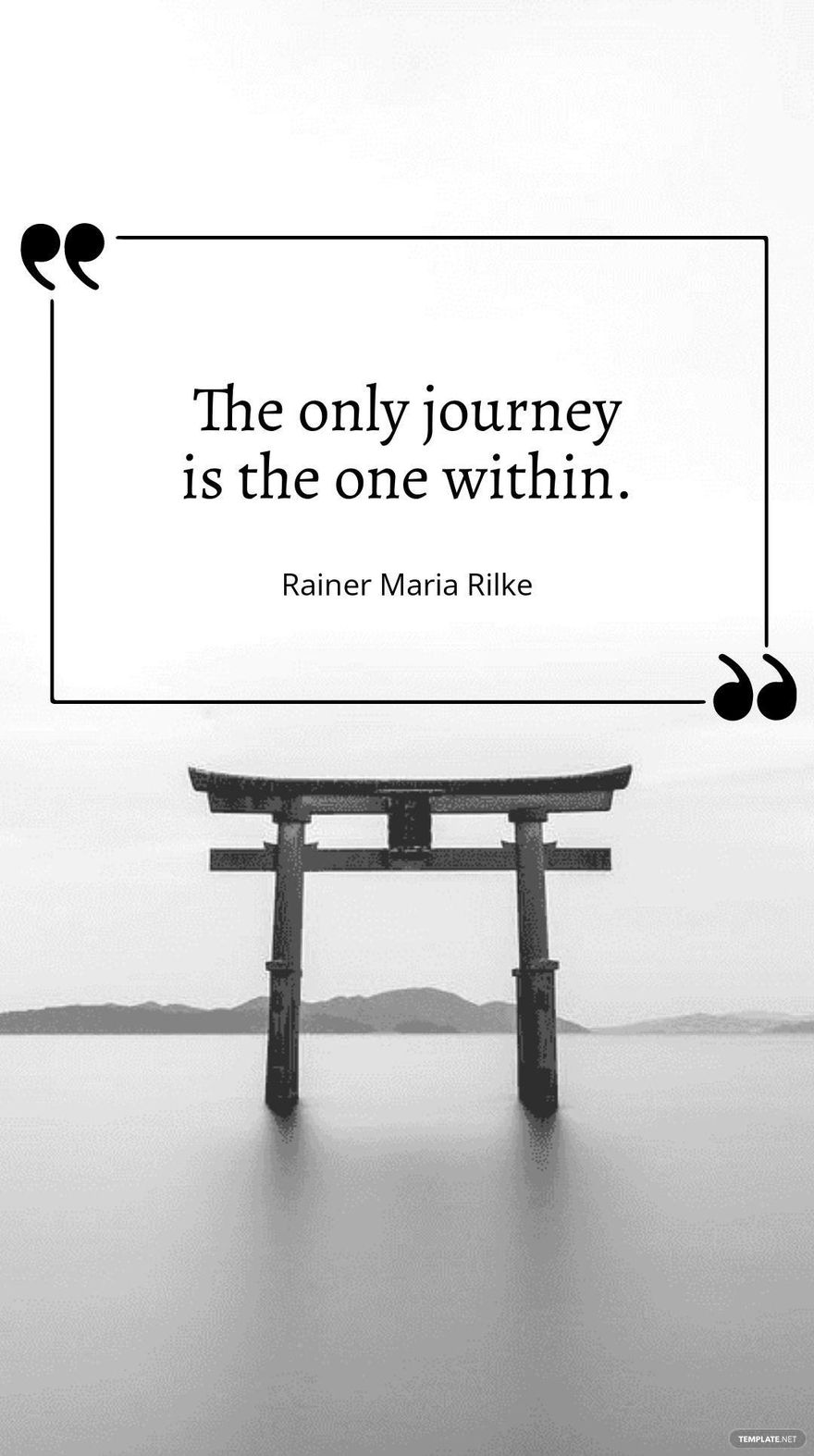 Rainer Maria Rilke - The only journey is the one within.