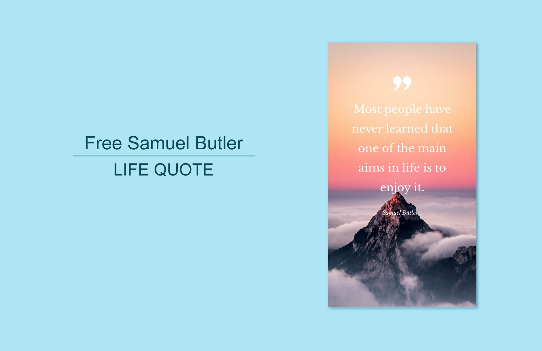 Free Samuel Butler - Most people have never learned that one of the main aims in life is to enjoy it. in JPG