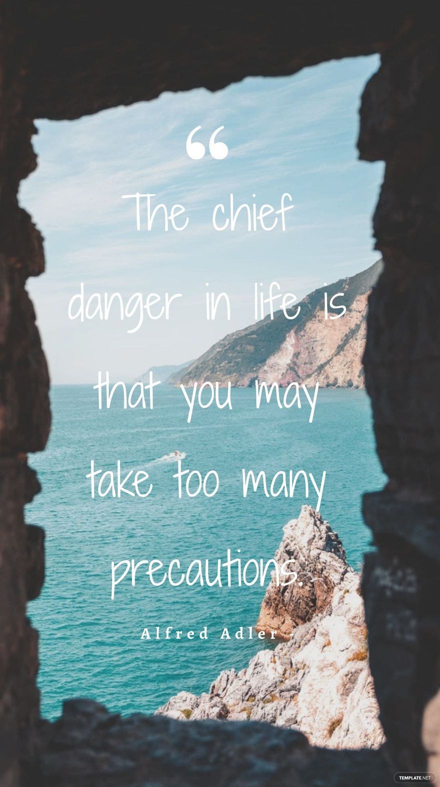 Alfred Adler - The chief danger in life is that you may take too many precautions.