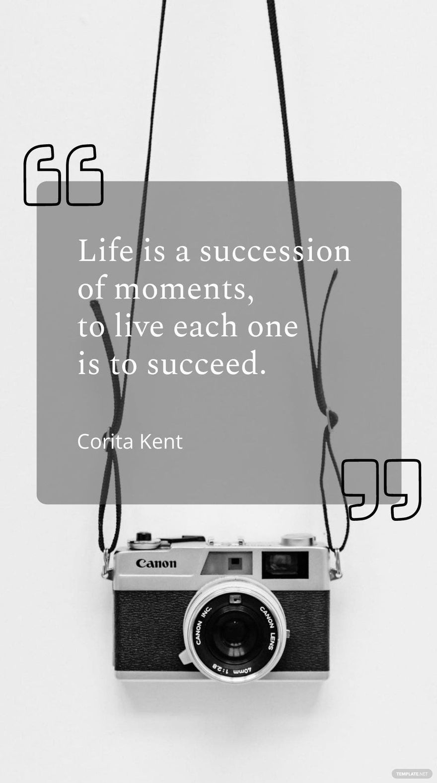 Corita Kent - "Life is a succession of moments, to live each one is to succeed."