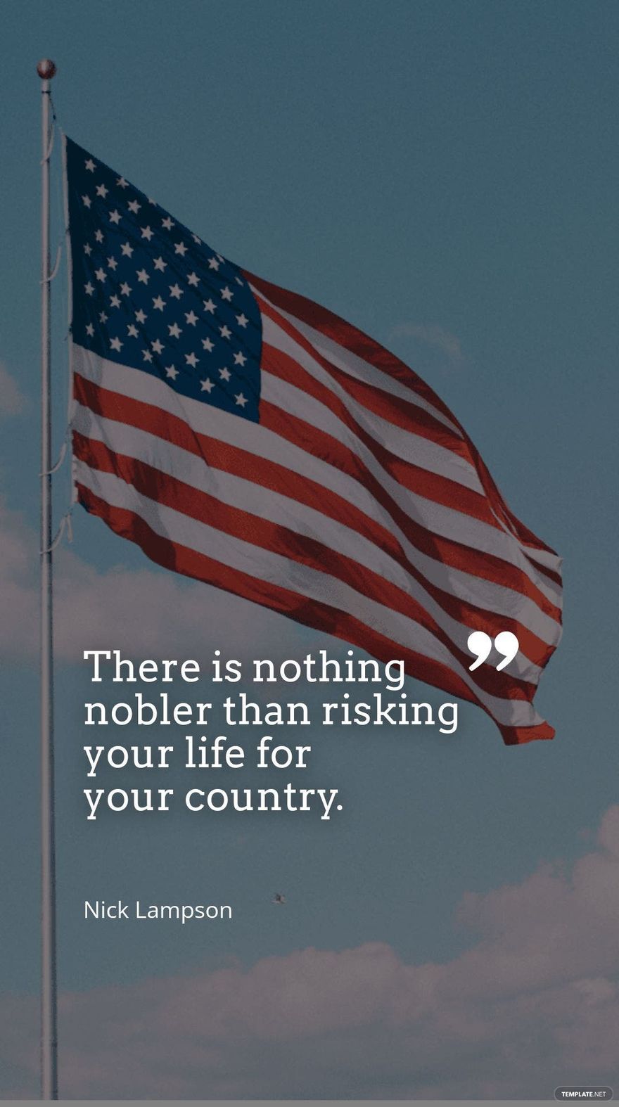 Nick Lampson - There is nothing nobler than risking your life for your country. in JPG