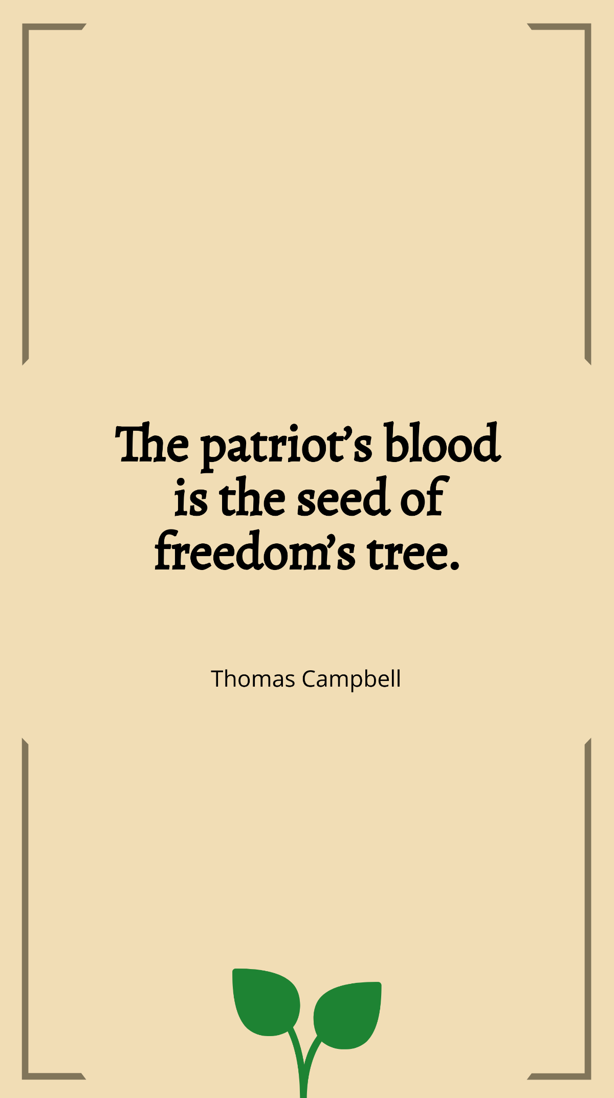 Thomas Campbell - “The patriot’s blood is the seed of freedom’s tree.” Template